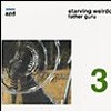 Starving Weirdos - Father Guru 05/AZD 03