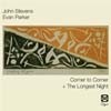 Stevens, John/Evan Parker - Corner to Corner/The Longest Night 2 x CDs OGUN 022-023