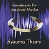 Systems Theory - Soundtracks For Imaginary Movies IR 24612