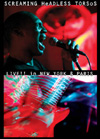 Screaming Headless Torsos - Live!! In New York and Paris 2 x DVDs 29/Fuze 8905