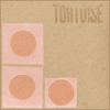 Tortoise - Tortoise 05/THRILL 013