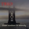 Trio - From Nowhere to Eternity 19/TRIO 001