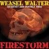 Walter, Weasel/Quartet and Double Trio - Firestorm UGEXPLODE 22
