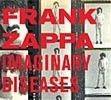 Zappa, Frank - Imaginary Diseases 17/ZAPPA ZR 20001